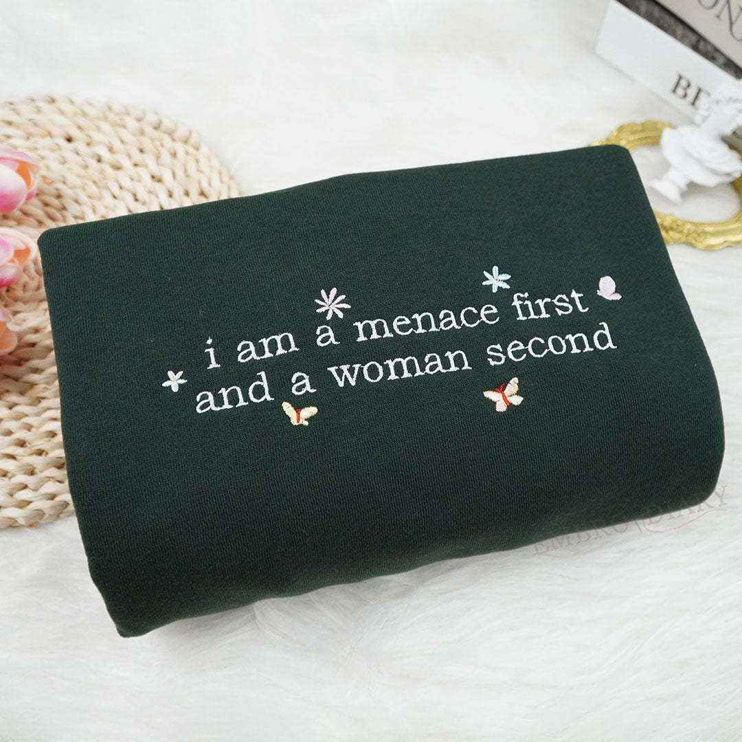 Embroidered Menace First And A Women Second Sweatshirt, I Love Hating Shirt, Hater First Shirt, Feminist Sweatshirt, Hater Crewneck, Unhinged Shirt