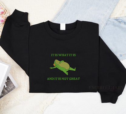 It Is What It Is And It Is Not Great Sweatshirt, Funny Frog Crewneck, Frog Meme Embroidered Sweatshirt, Cartoon Frog Crewneck, Cottagecore
