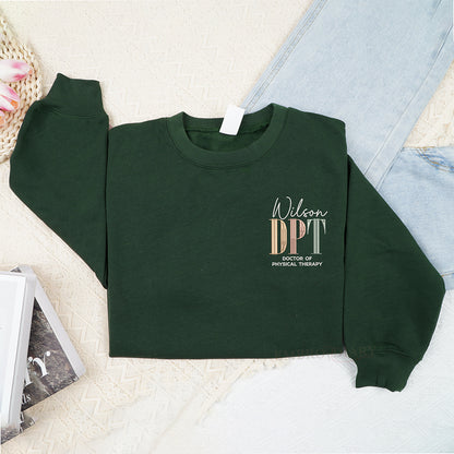 Embroidered Personalized DPT Sweatshirt, Custom DPT Shirt, Doctor of Physical Therapy Crewneck, Physical Therapist Shirt,DPT Graduation Gift
