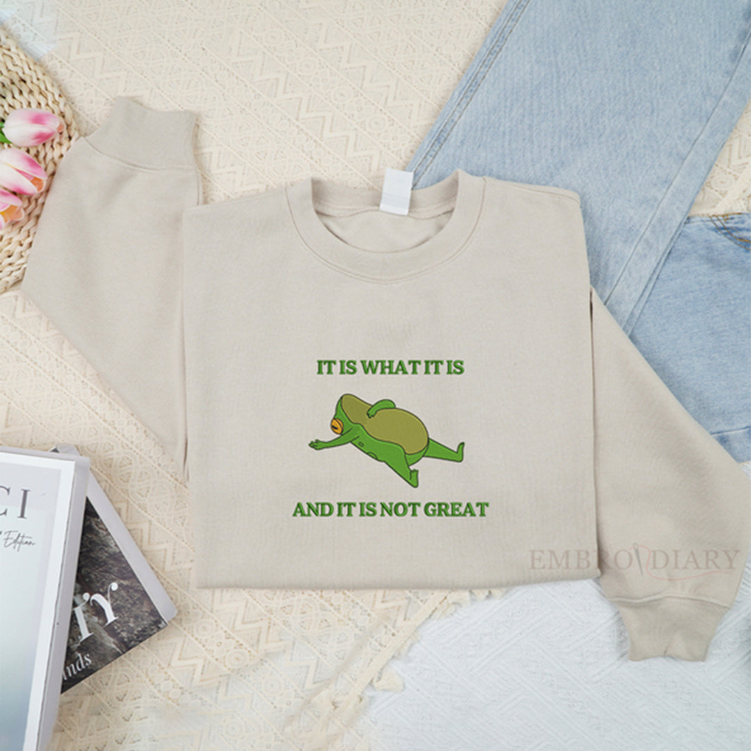 It Is What It Is And It Is Not Great Sweatshirt, Funny Frog Crewneck, Frog Meme Embroidered Sweatshirt, Cartoon Frog Crewneck, Cottagecore